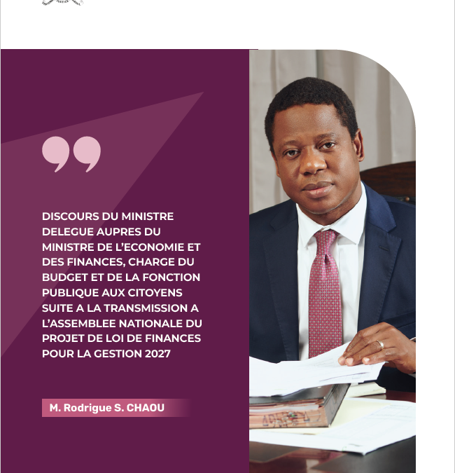 Discours du ministre Délégué auprès du Ministre de l’Économie et des Finances, charge du Budget et de la Fonction Publique aux citoyens suite à la transmission à l&rsquo;assemblée nationale du projet de loi de finances pour la gestion 2027